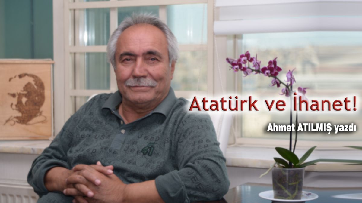 Atatürk ve İhanet!