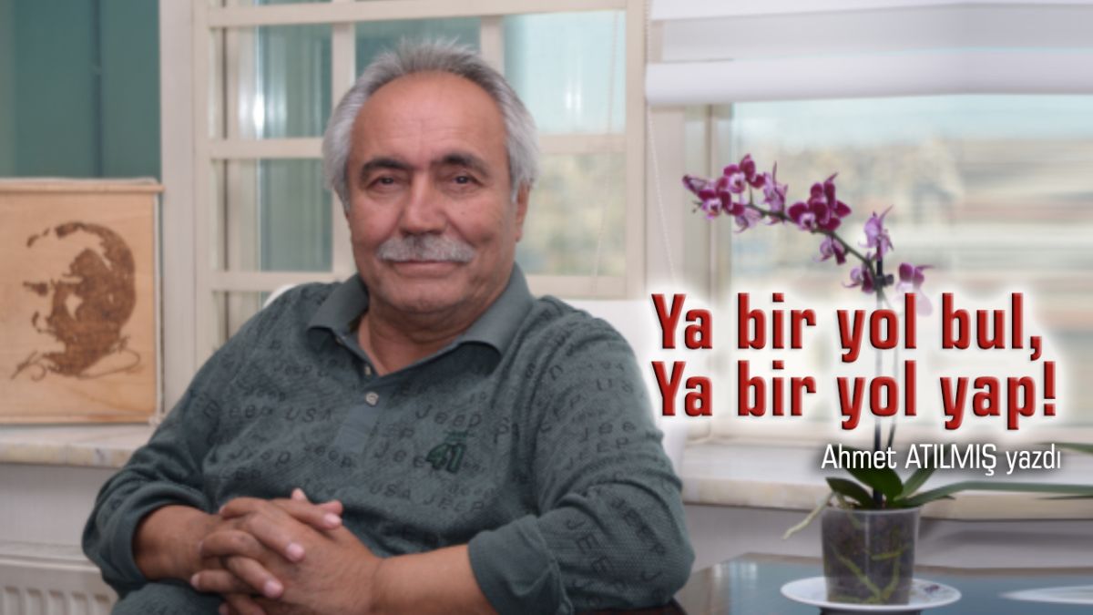 Ya Bir Yol Bul, Ya ...