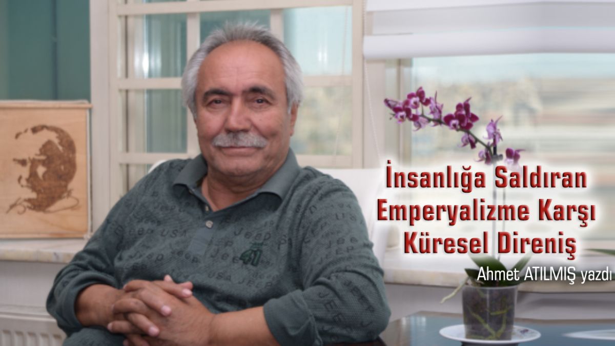 İnsanlığa Saldıran Emperyalizme Karşı Küresel Direniş