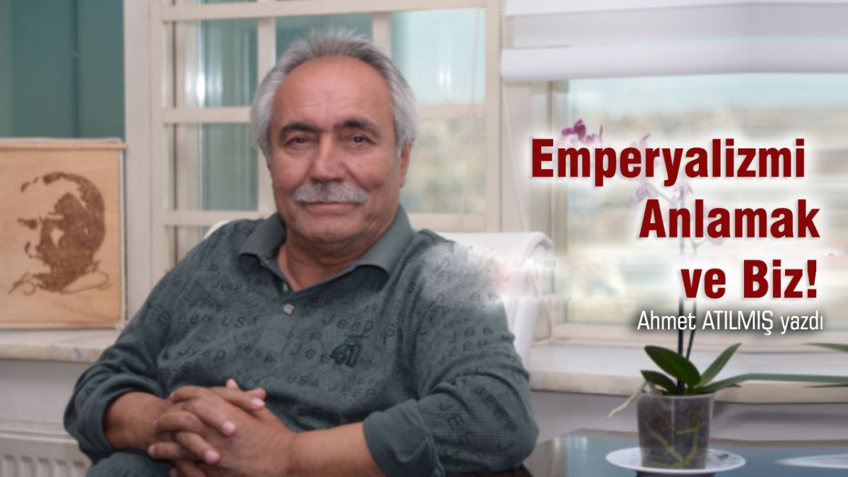Emperyalizmi Anlamak ve Biz!