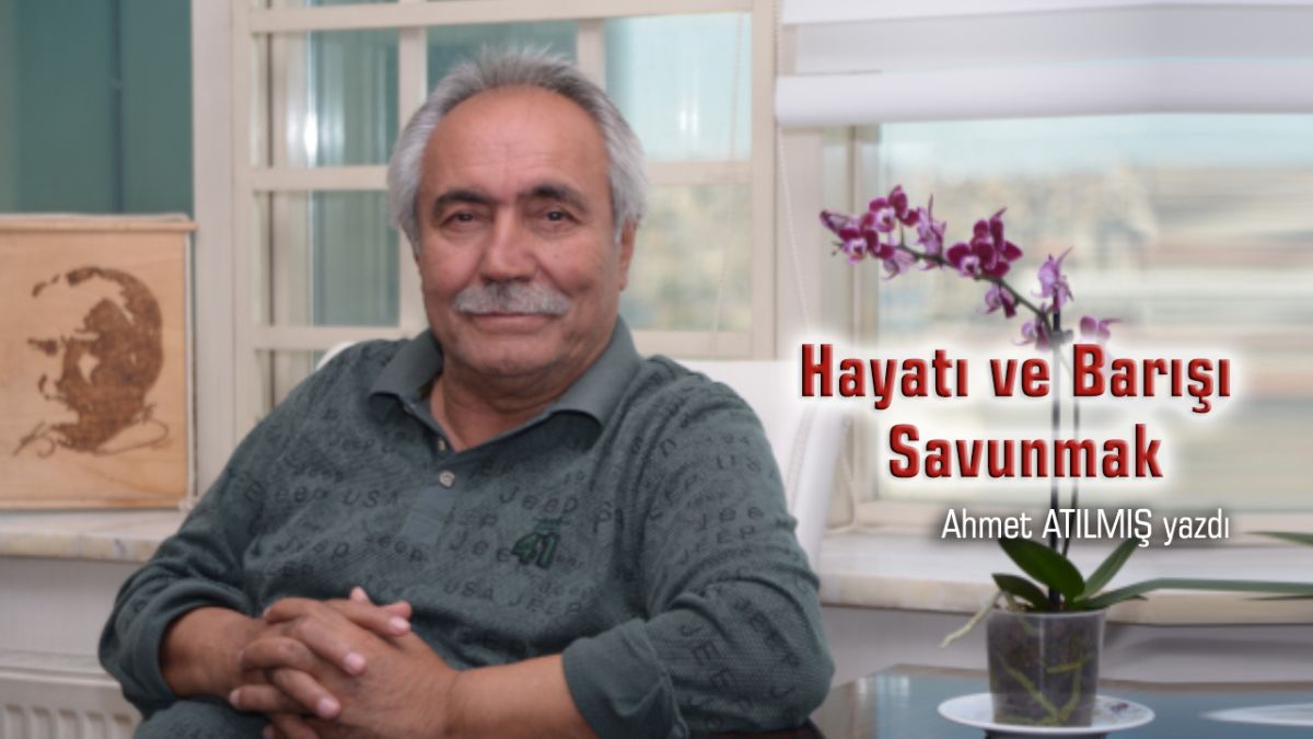 Hayatı ve Barışı Savunmak