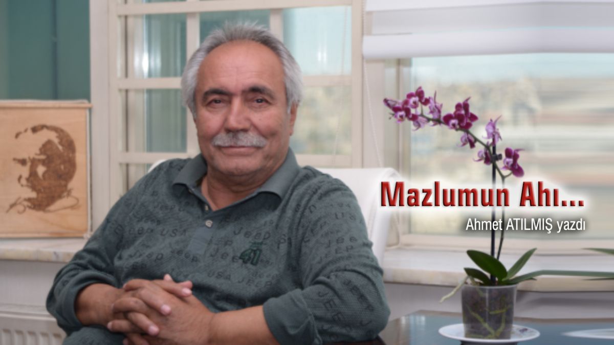 Mazlumun Ahı...