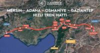 Gaziantep-Adana-Mersin-Osmaniye Hızlı Tren Hattı Projesi Başladı