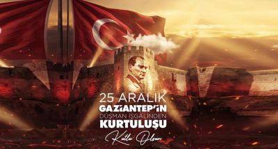 Gaziantep'in Kahramanlık Destanı: İşgalden Kurtuluşun 104. Yılı