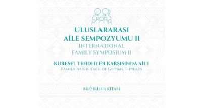 'Küresel Tehditler Karşısında Aile' Bildiriler Kitabı Yayınlandı