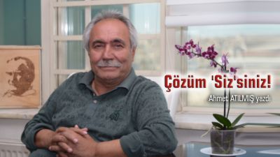 Çözüm 'Siz'siniz...