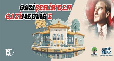 Gazişehir'den Gazi Meclis'e