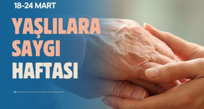 Yaşlılara Saygı Haftası: Tecrübe ve Değer Dolu Zaman Dilimi