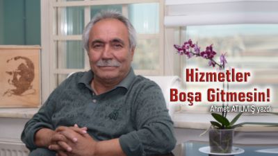 Hizmetler Boşa Gitmesin!