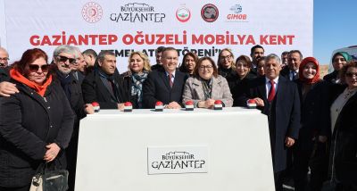 Gaziantep'te 'Mobilya Kent' Projesinin Temeli Atıldı!