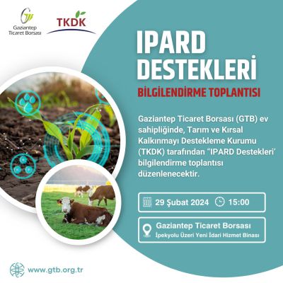 Gaziantep Ticaret Borsası, TKDK iş birliğiyle IPARD Destekleri konulu etkinlik düzenliyor.