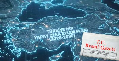 Türkiye’nin yapay zeka yol haritası Resmi Gazete’de: 2026-2030 Eylem Planı yürürlükte